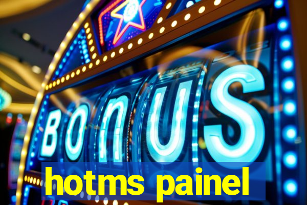 hotms painel